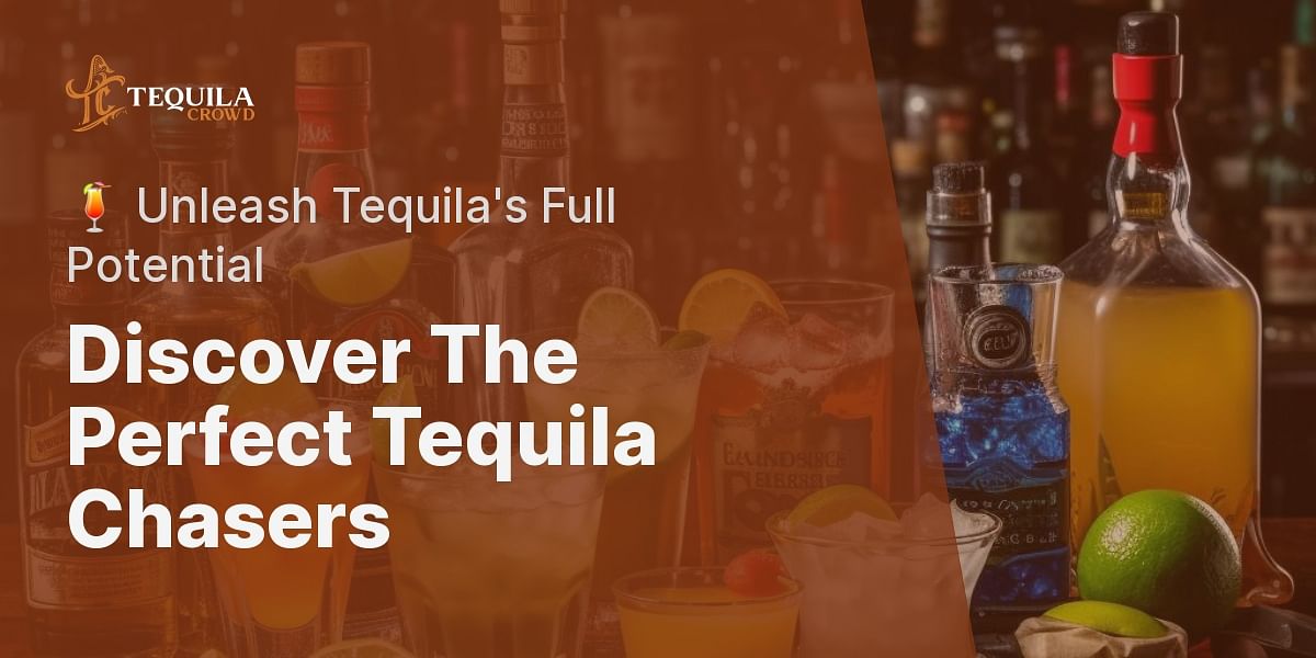 What are some chasers for tequila?