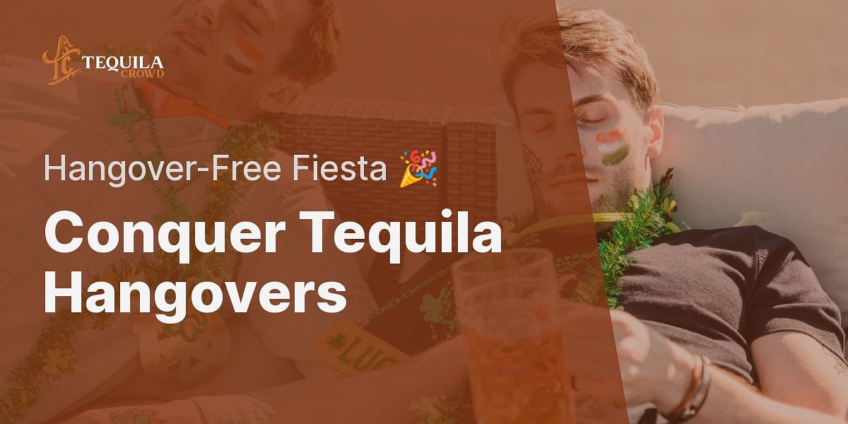 Surviving a Tequila Hangover A StepbyStep Guide Tequila Crowd